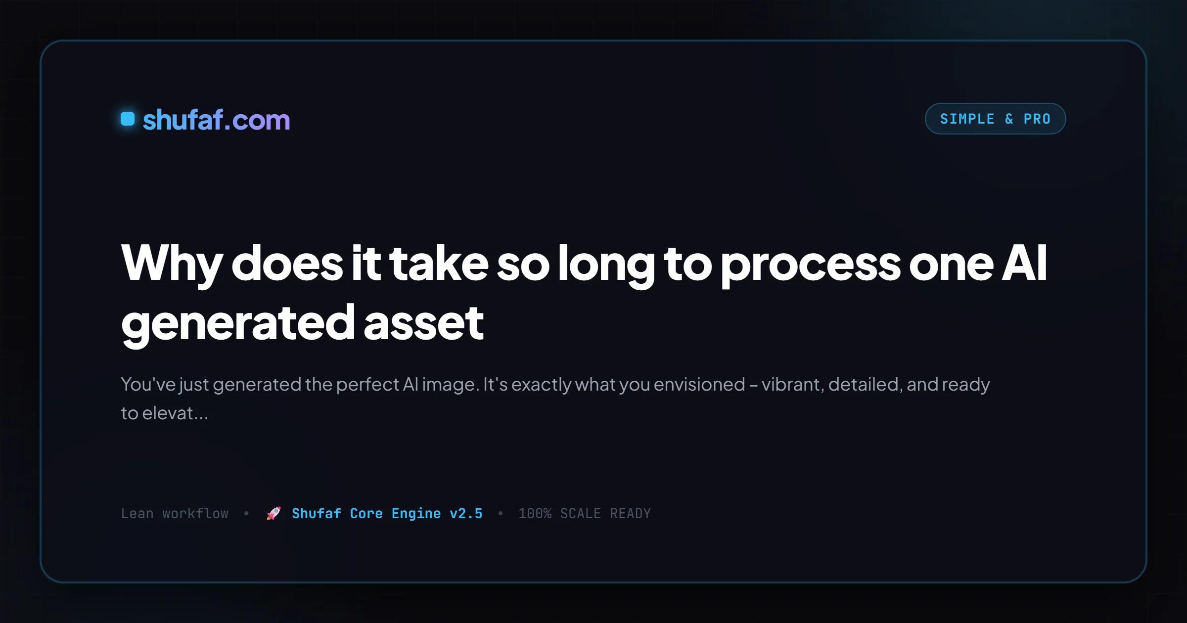 Why does it take so long to process one AI generated asset