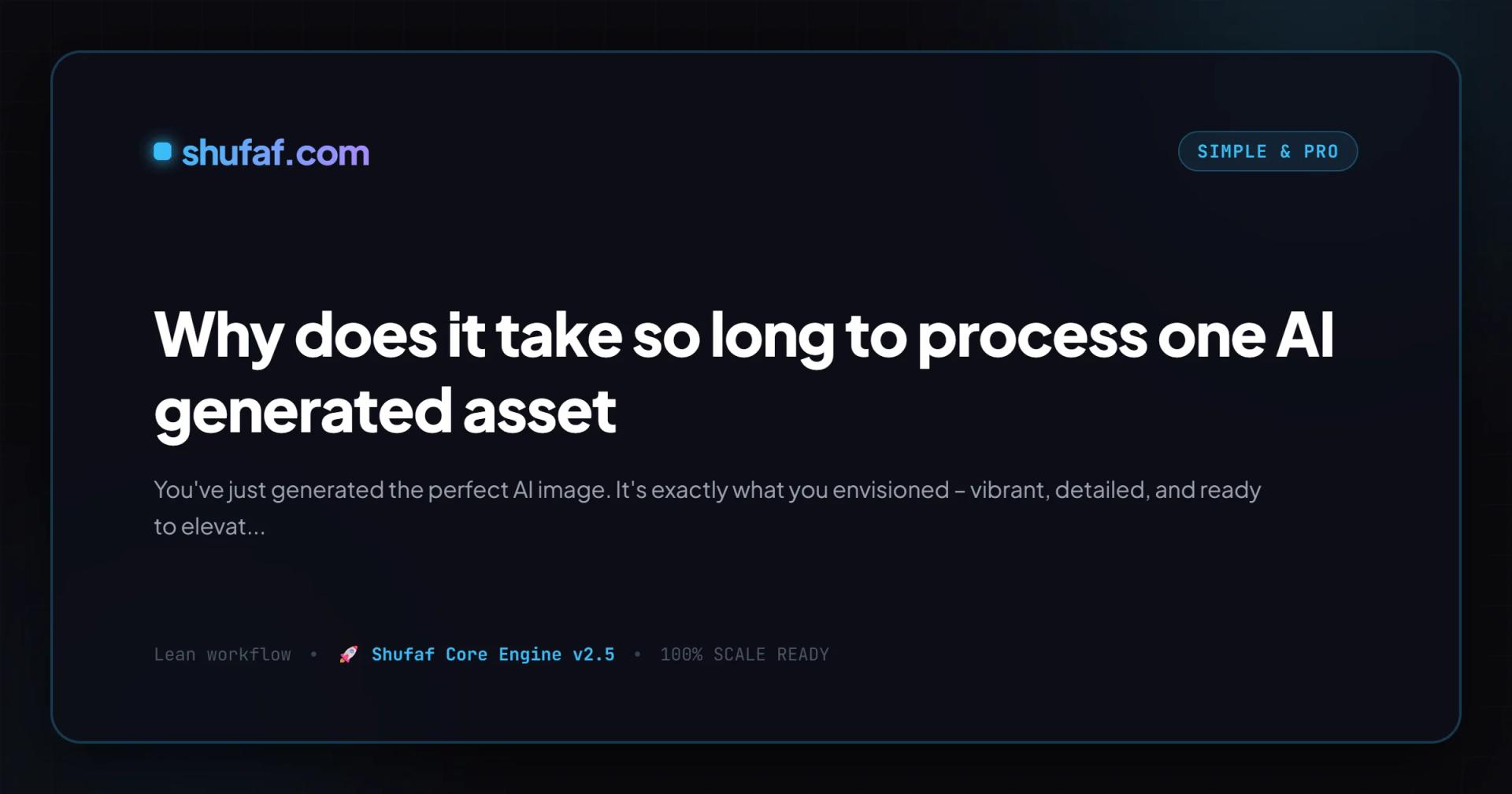 Why does it take so long to process one AI generated asset